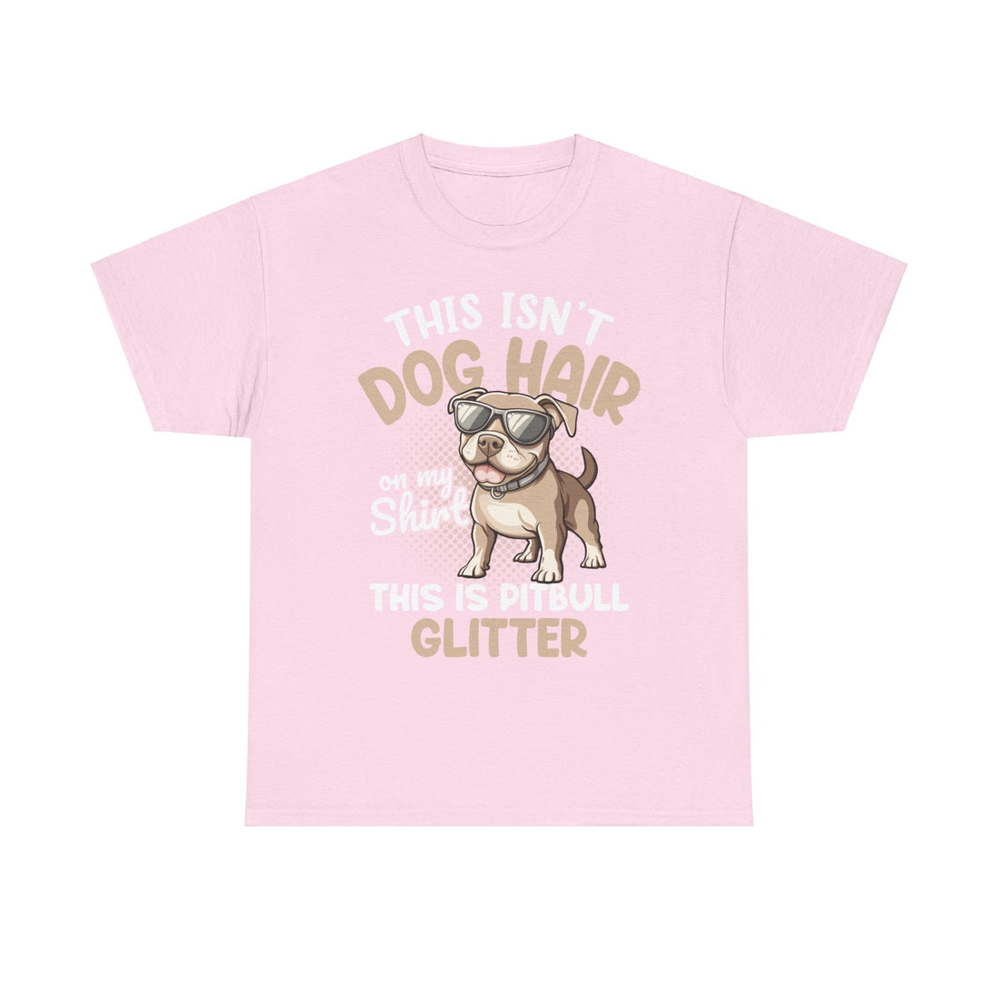 Funny Pitbull Glitter Tee, Dog Hair Shirt, Pet Lover Gift, Unisex Tshirt, Animal Owner Apparel