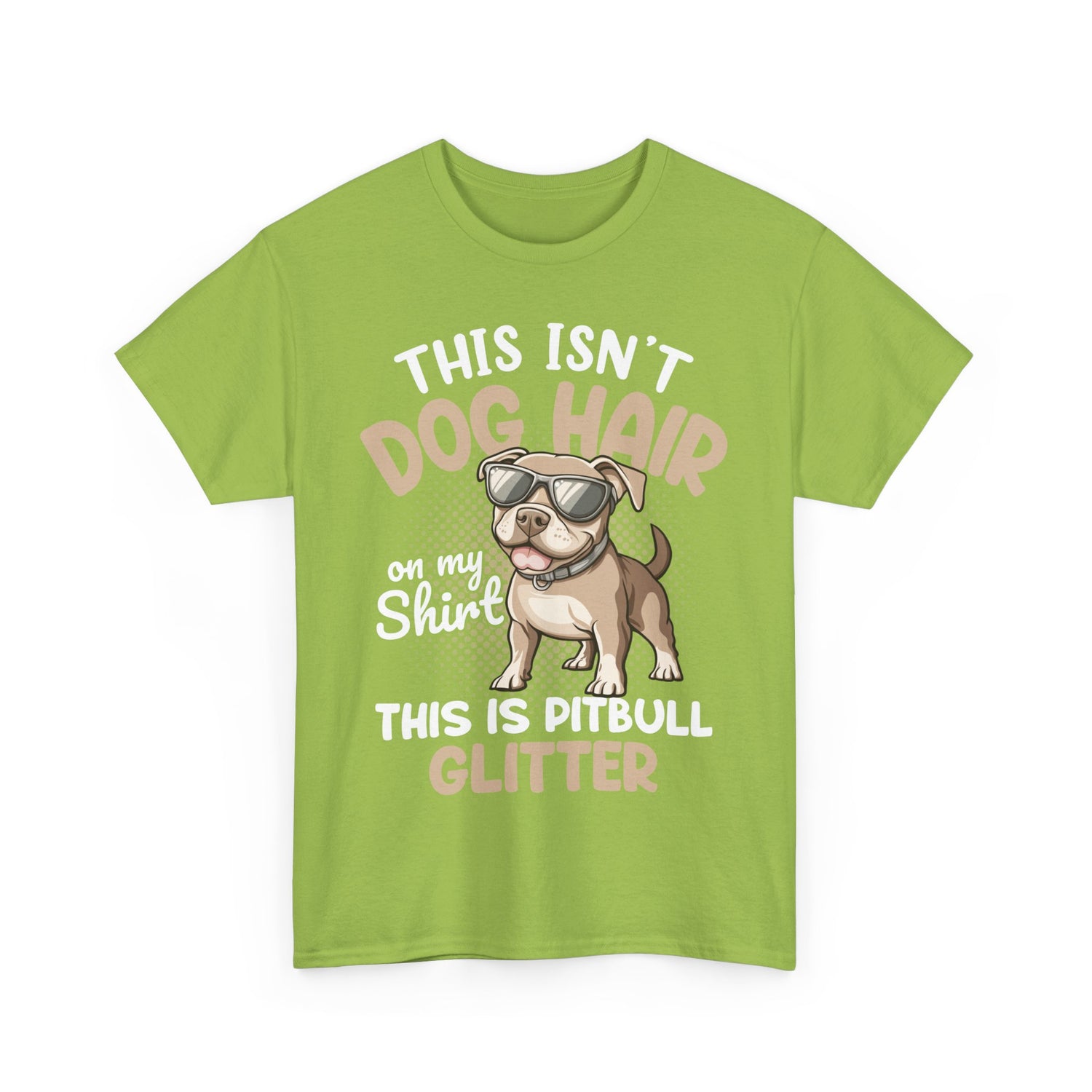 Funny Pitbull Glitter Tee, Dog Hair Shirt, Pet Lover Gift, Unisex Tshirt, Animal Owner Apparel